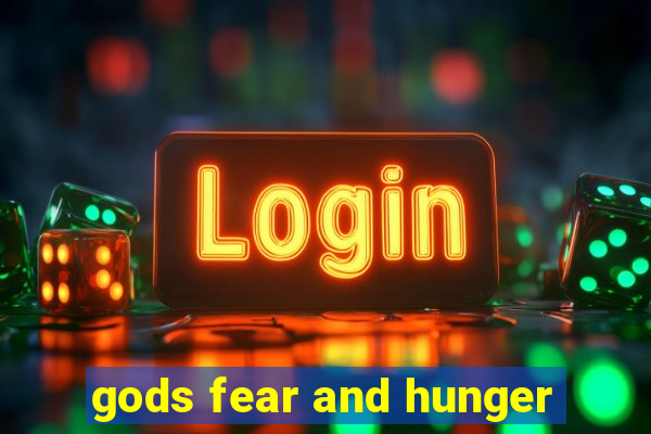 gods fear and hunger